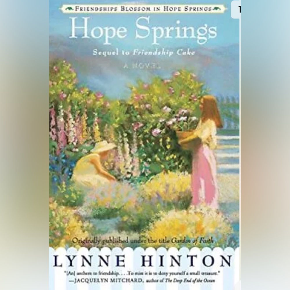 Hope Springs
Sequel to Friendship Cake
A NOVEL by Lynne Hinton